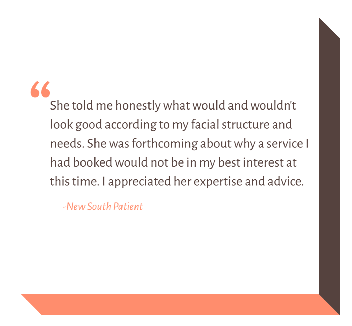 Quote from a New South Patient about facial structural advice, with a dark background and a 3D-rendered brown corner.