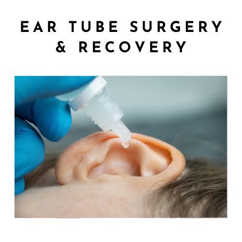 I’m having ear tube surgery. What should I expect?