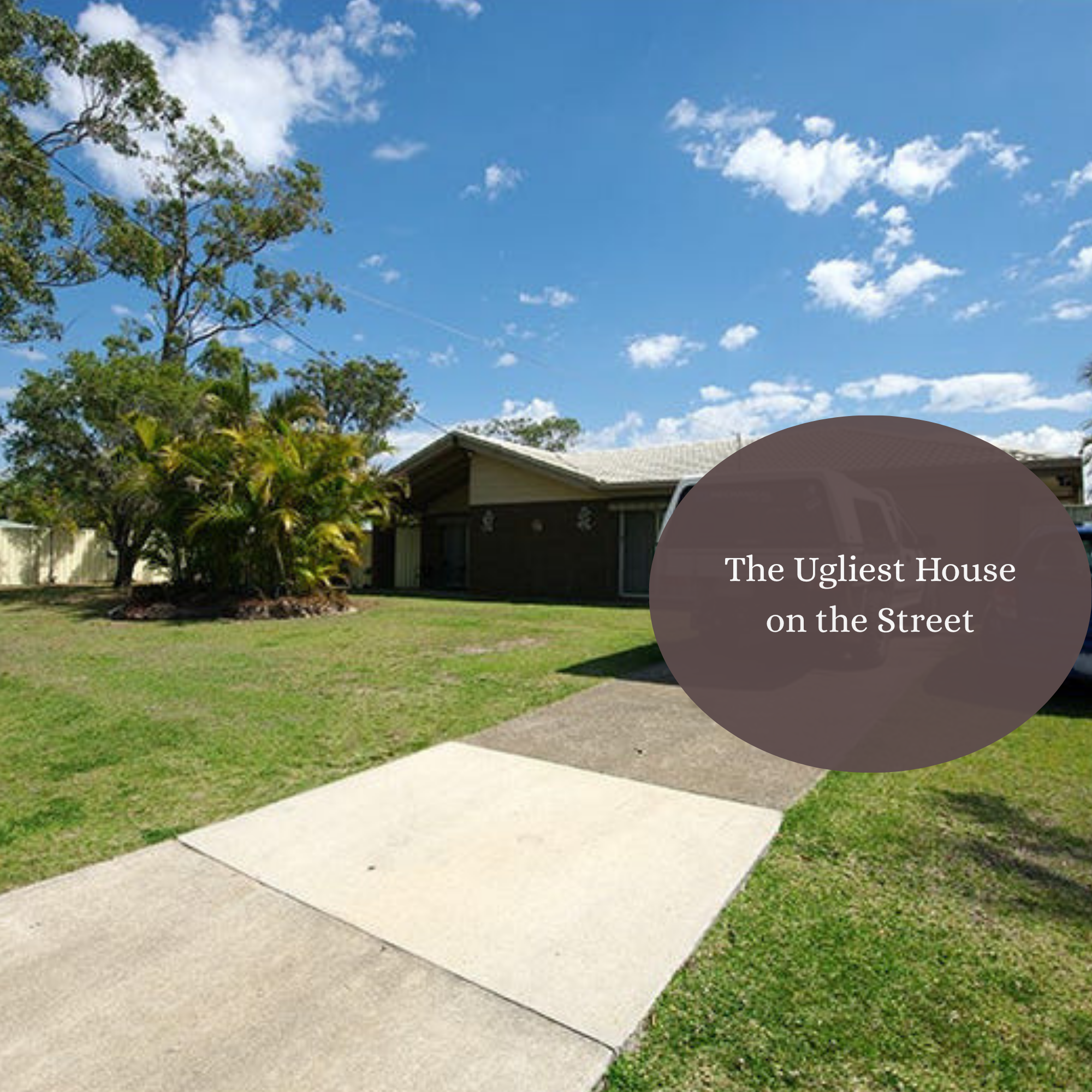 The Ugliest House on the Street
