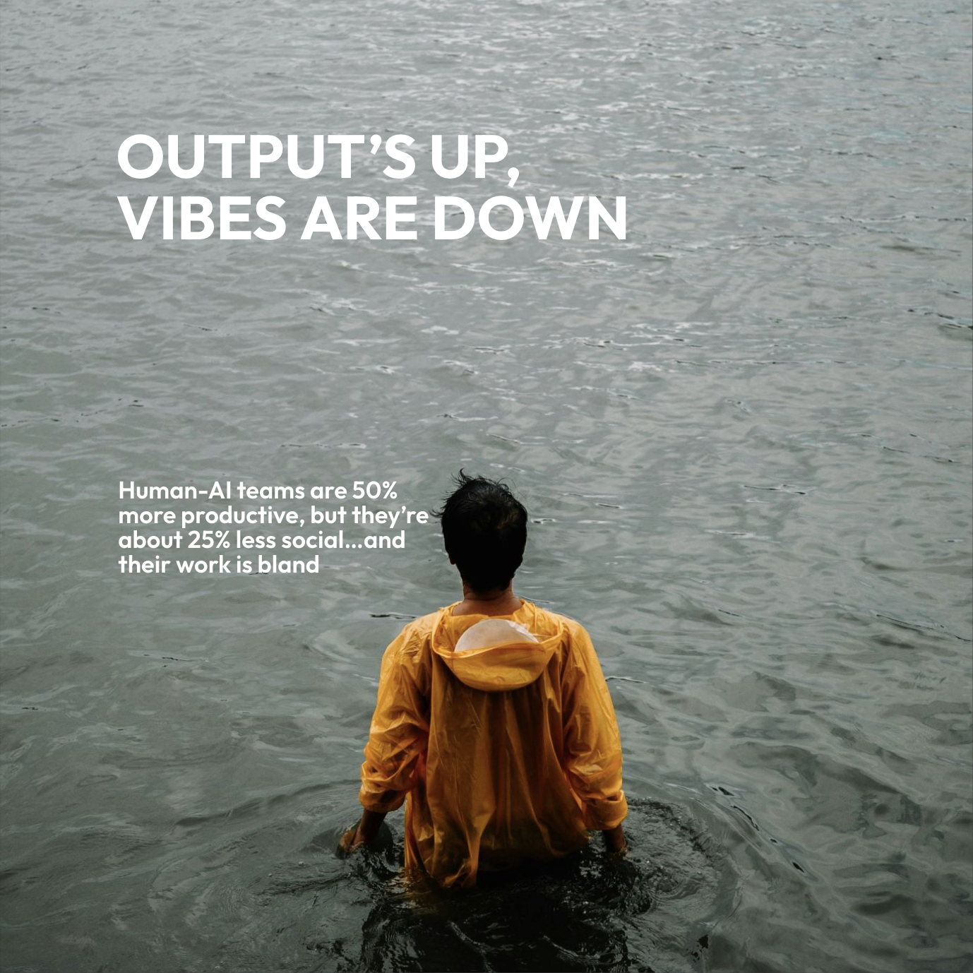Output’s up, vibes are down