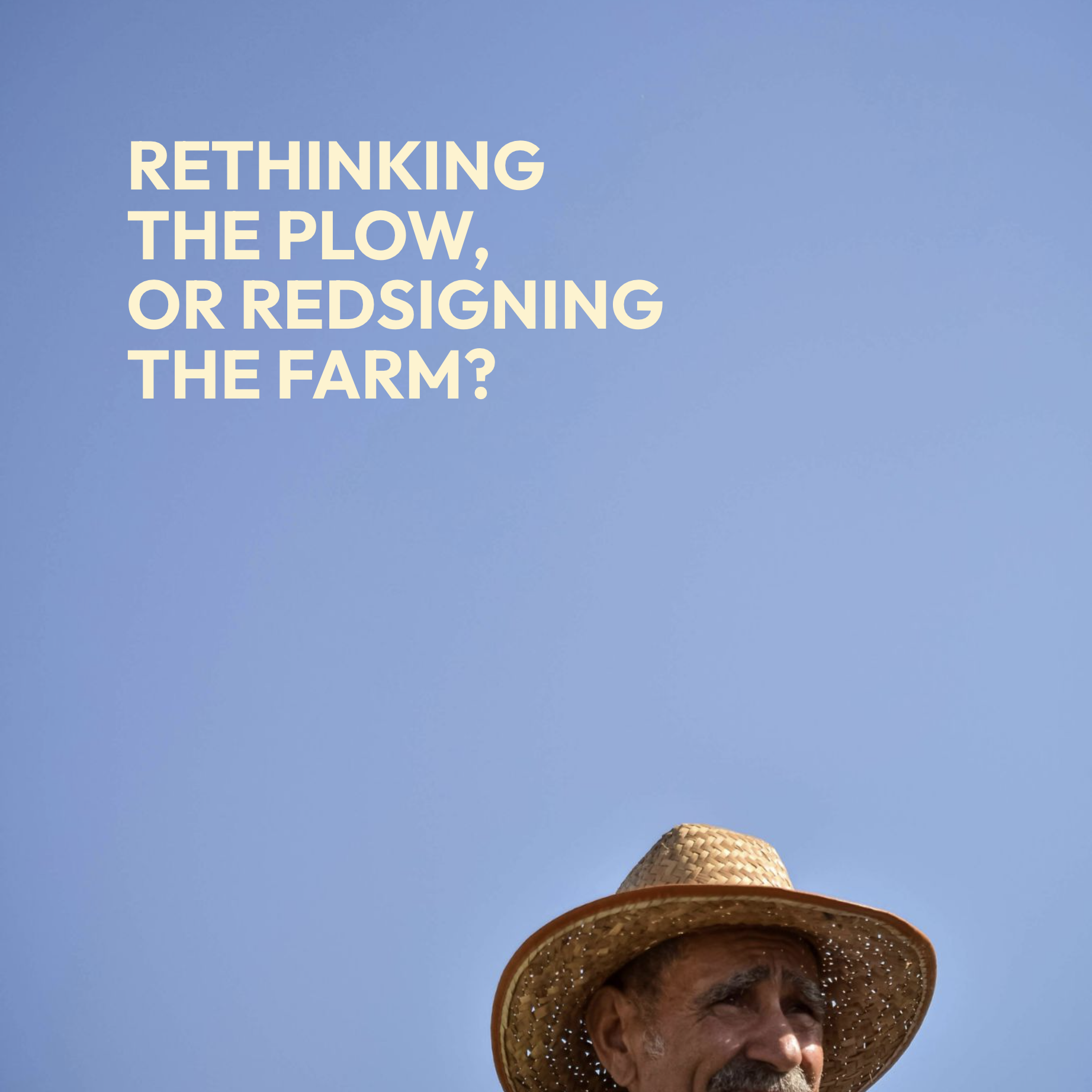 Rethinking the plow, or redesigning the farm?