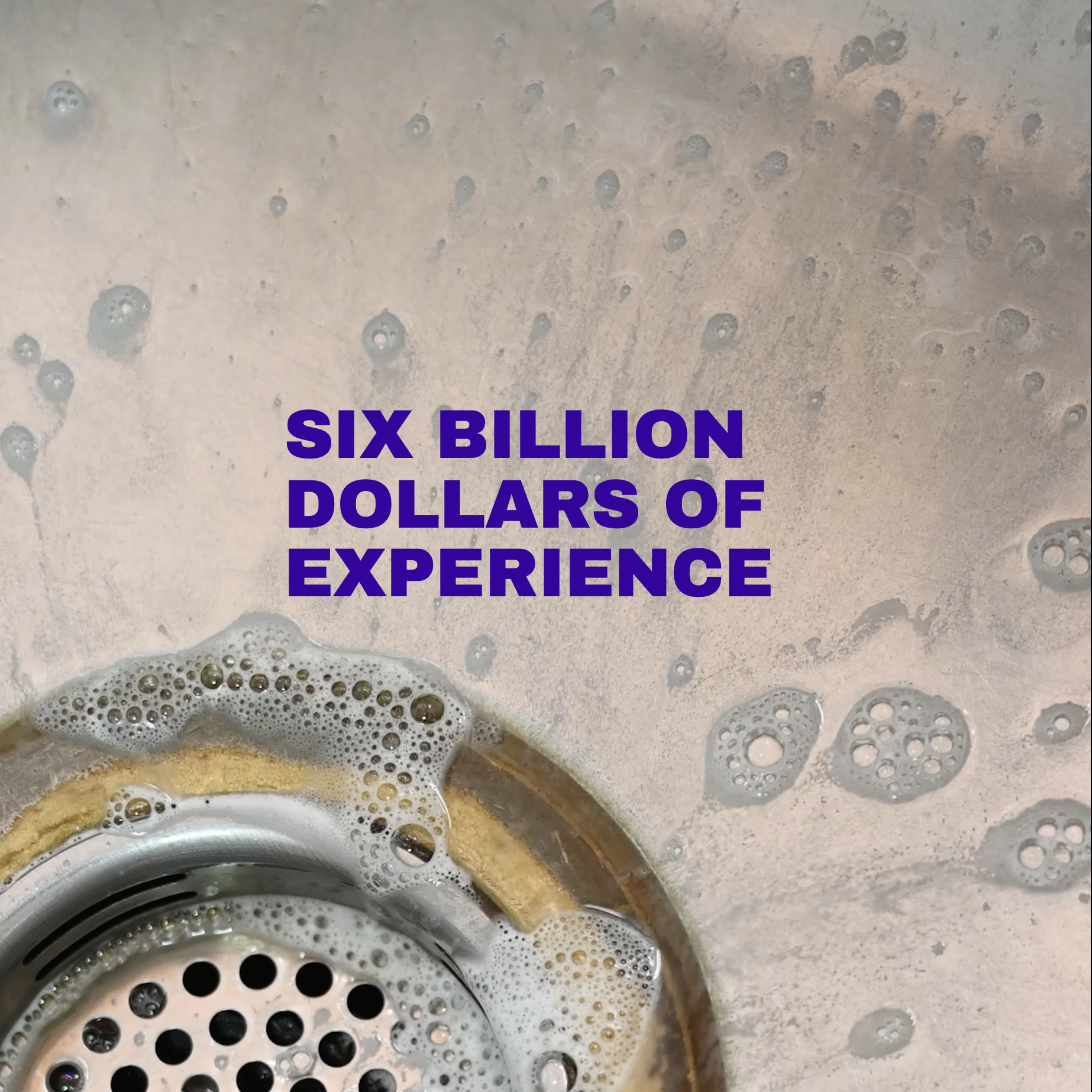 Six billion dollars of experience