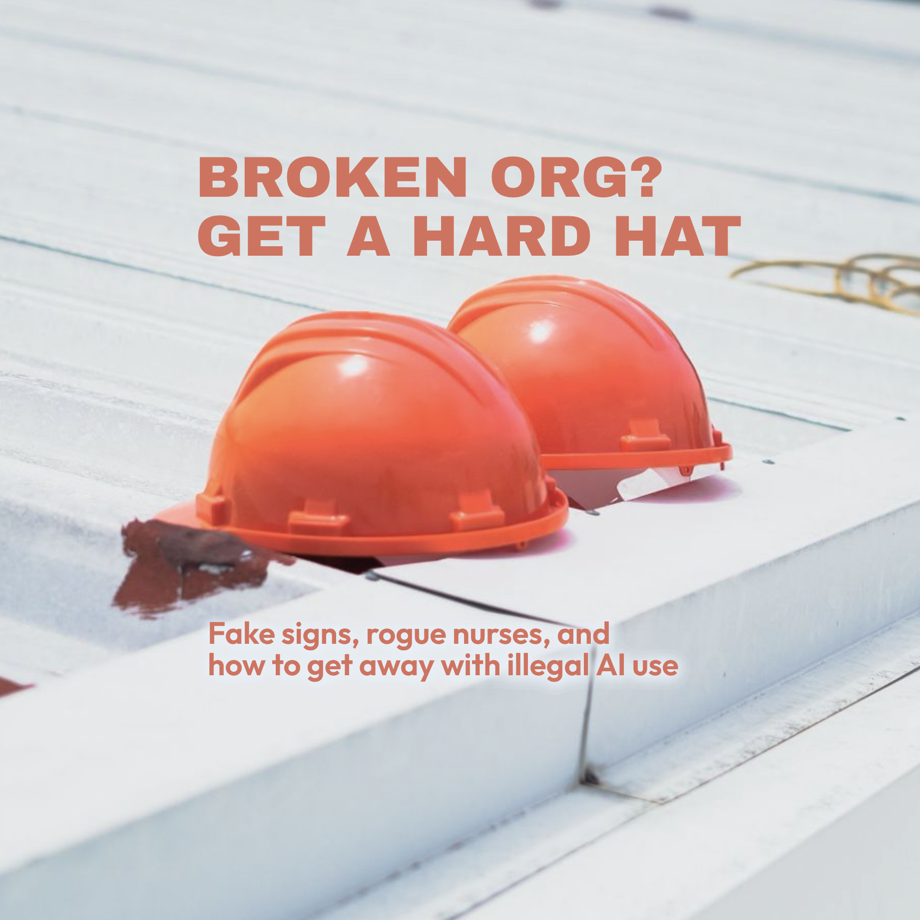 Org broken? Get a hard hat
