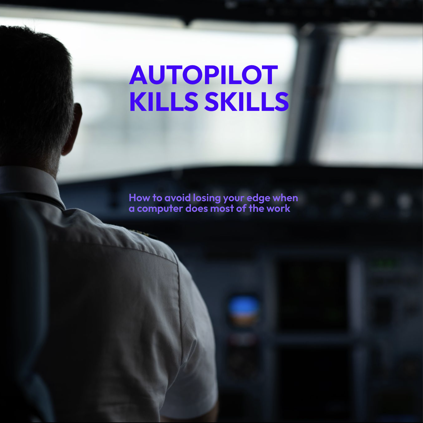 Autopilot kills skills
