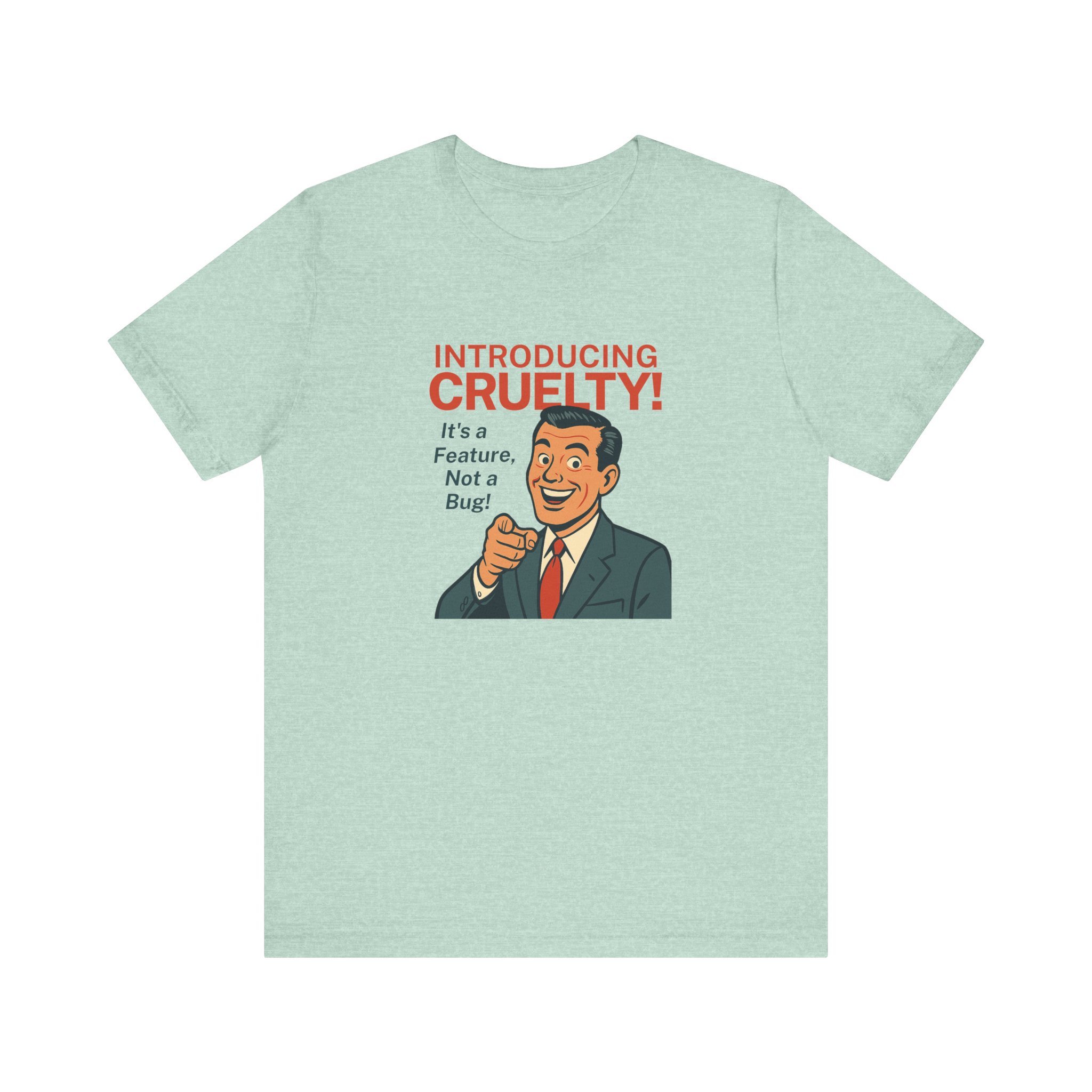 Cruelty Is A Feature