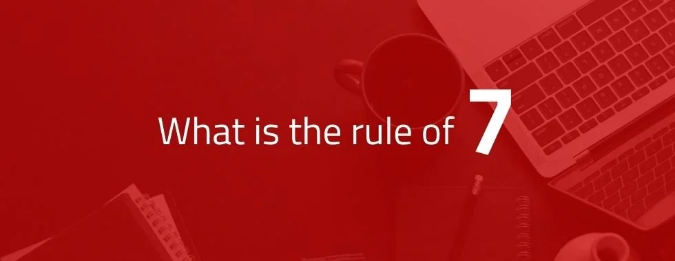 What is the rule of 7
