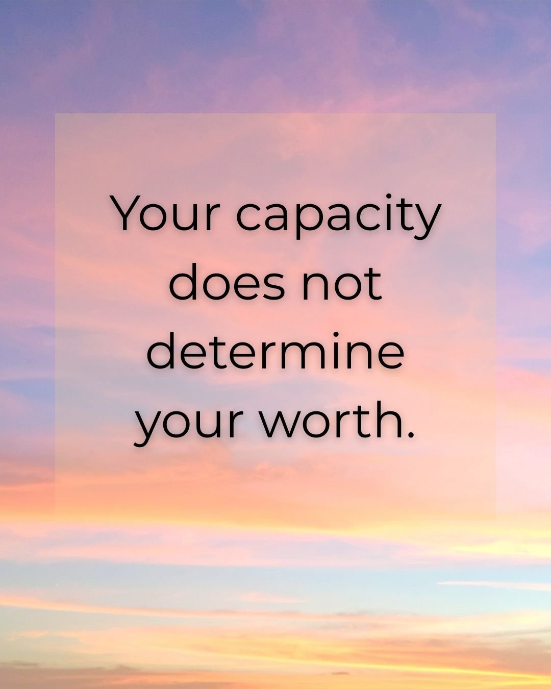 Quote graphic: Your capacity does not determine your worth, by therapist Lisa Brooking