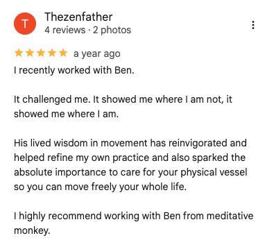 Screenshot of a Google review titled 'Thezenfather' praising working with Ben, highlighting personal growth and physical well-being.