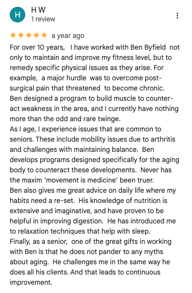 A Google review from HW giving five stars, describing positive experiences with Ben Byfield's fitness program, including injury prevention, muscle building, and daily life advice.