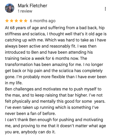 Screenshot of a Google review by Mark Fletcher praising Ben for his fitness training, mentioning age, hip issues, and progress.