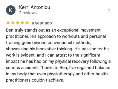Screenshot of a 5-star Google review by Kerri Antoniou praising personal trainer Ben for his exceptional movement and physical recovery guidance.
