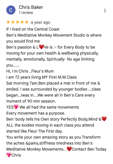 Screenshot of a Google review written by Chris Baker praising Ben’s Meditative Monkey Movement Studio, mentioning their passion for health and wellness, their personal experience, and encouraging others to join.