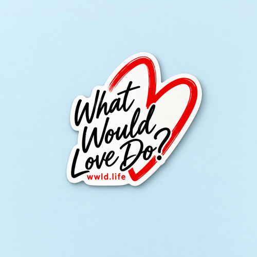 What Would Love Do? Magnet