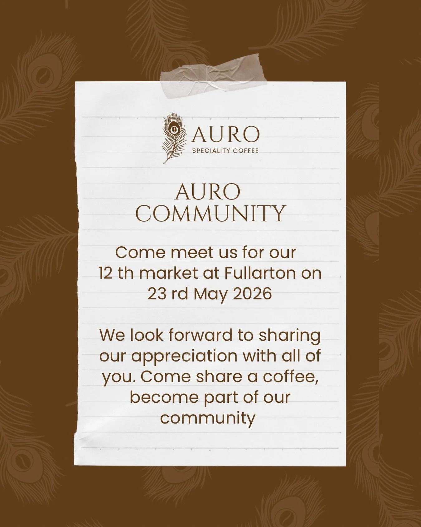 Hello Auro Family!!! We are celebrating our 12 th month and 
12 th Market at Fullarton on Saturday 23 rd May 2026. We have been so humbled, grateful and blessed to have amazing and wonderful humans become part of our family and community. You have mo