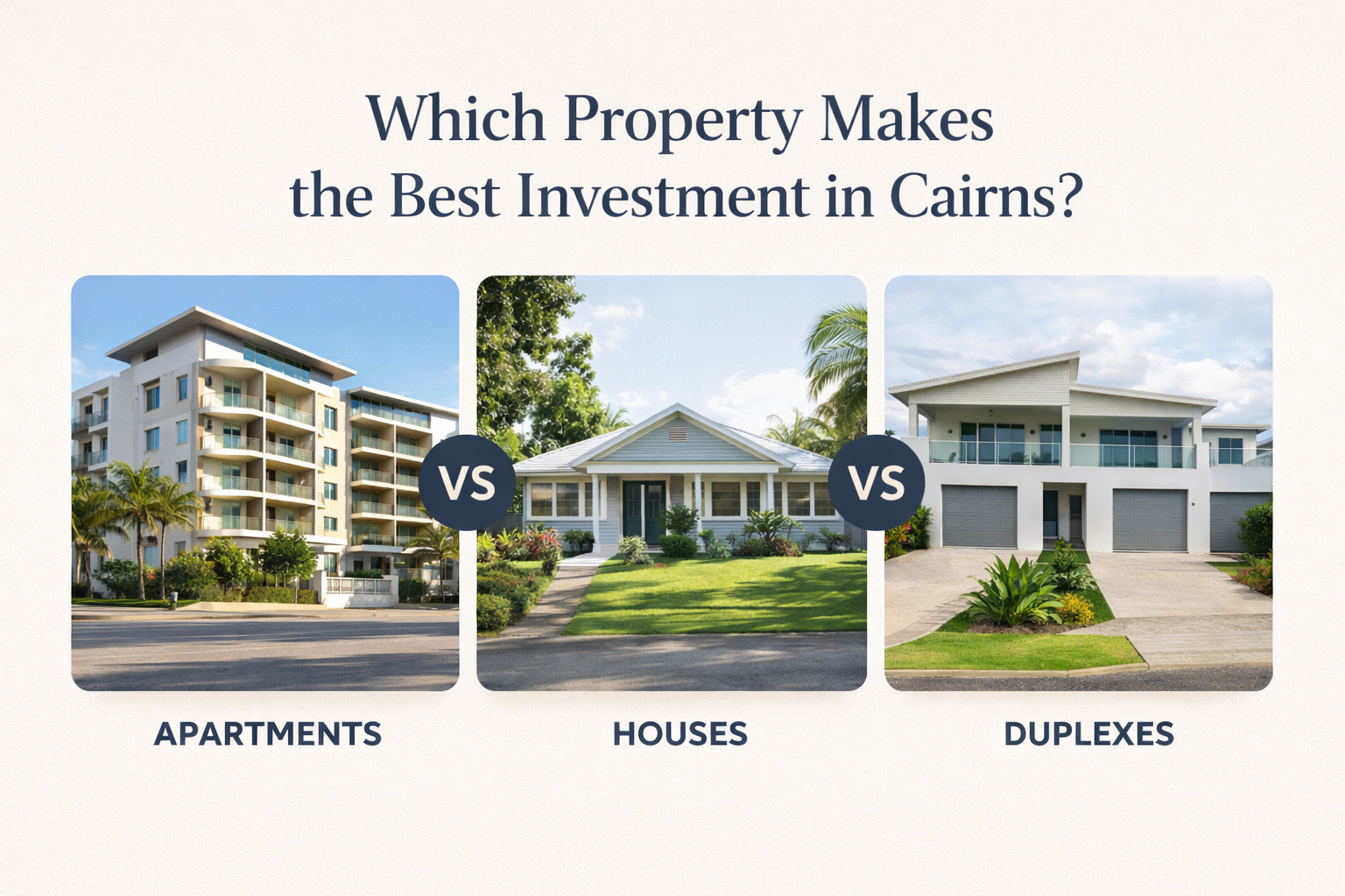 What Does a Good Investment Look Like in Cairns? Apartments vs Houses vs Duplexes