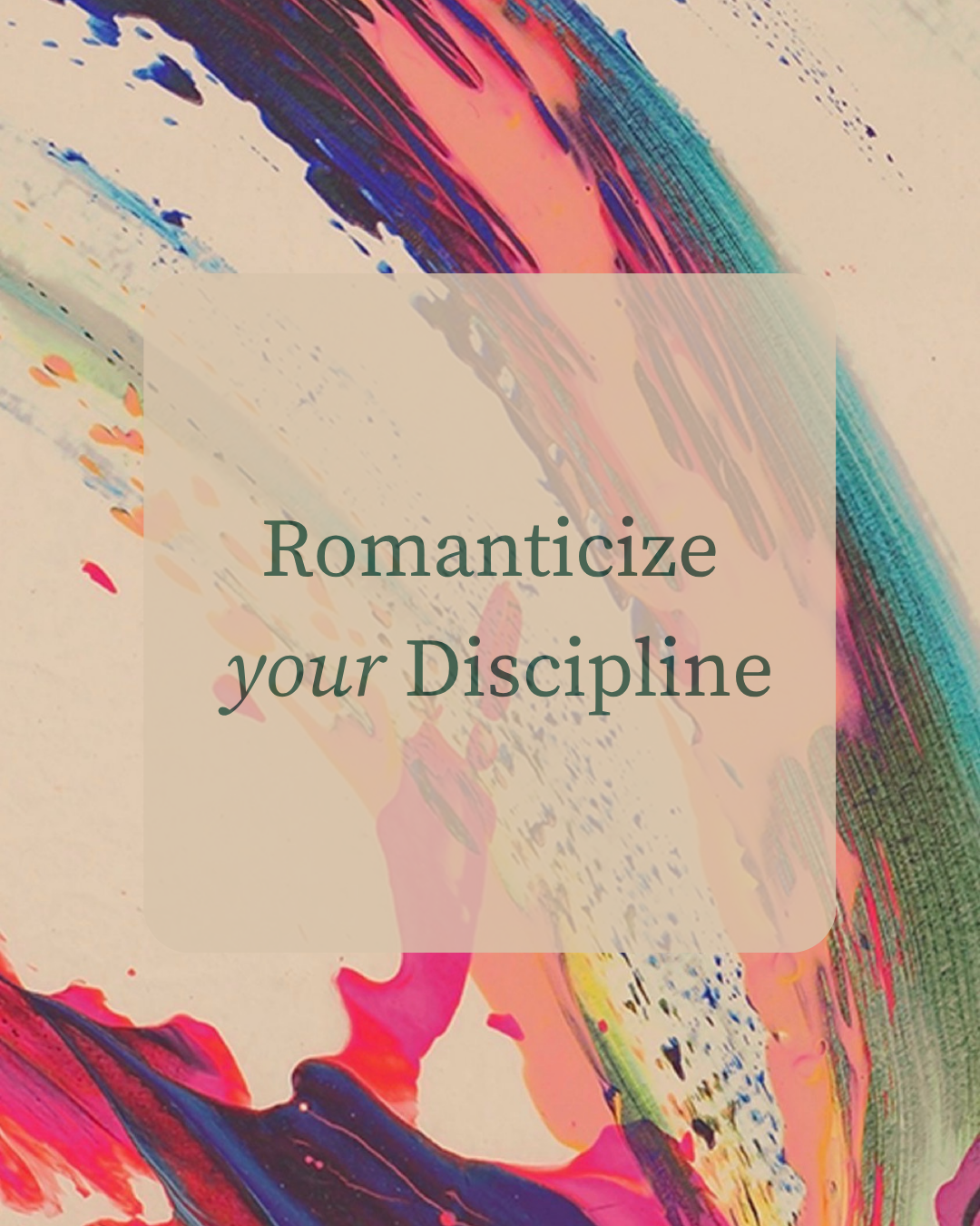 Romanticize Your Discipline: Finding Joy in a Busy Season of Life