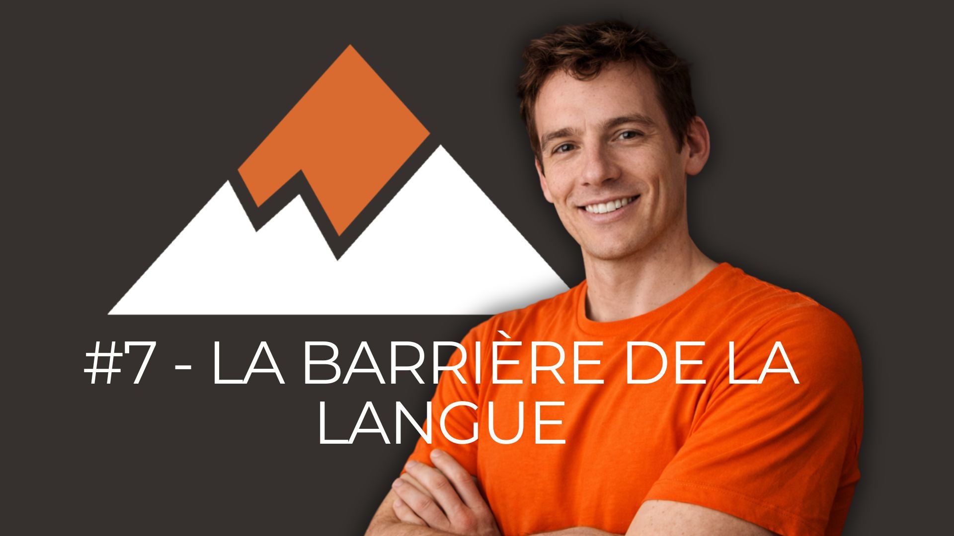 Episode 7 - Vaincre la barrière de la langue