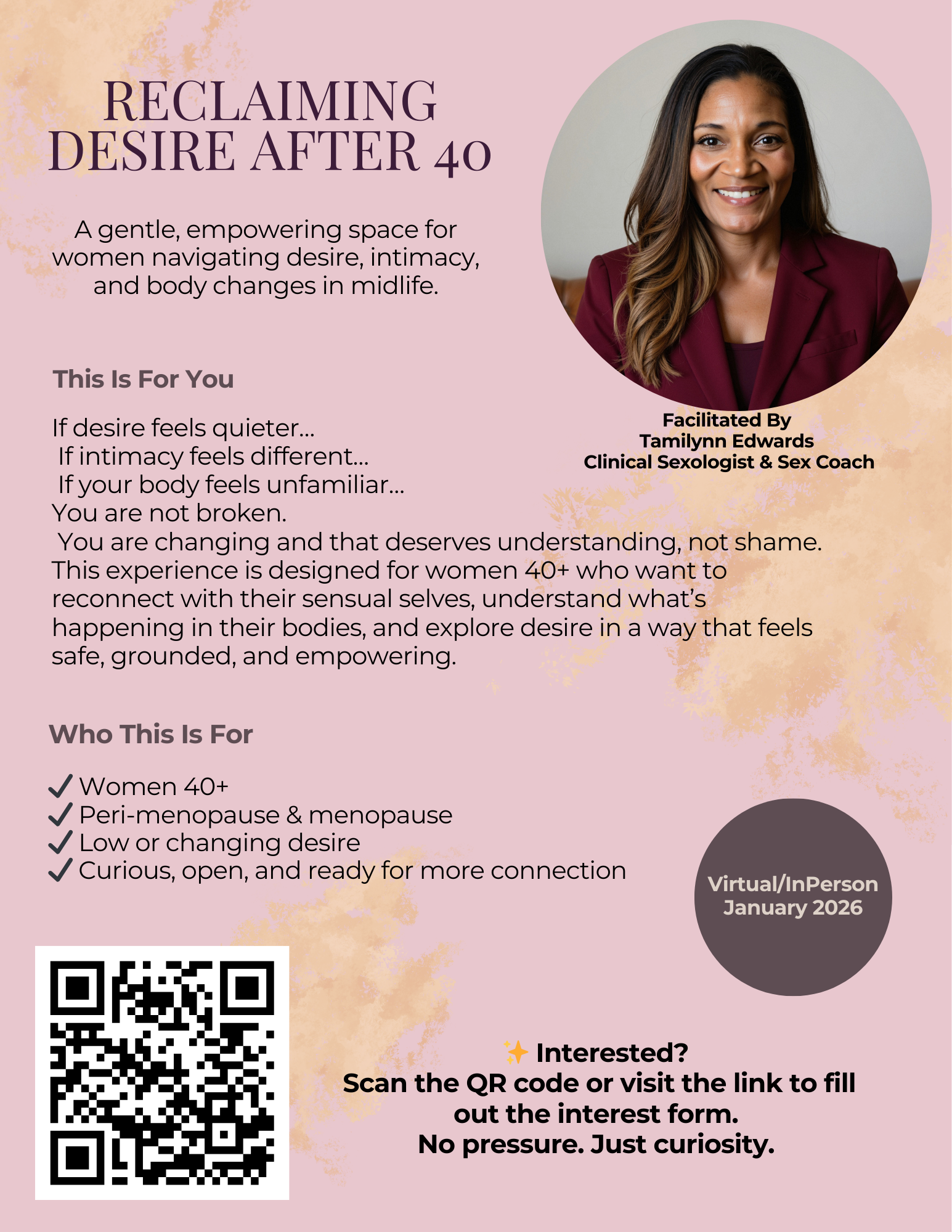 Flyer for a therapy experience titled "Reclaiming Desire After 40" led by clinical sexologist Tamilynn Edwards, featuring a photo of her smiling with long brown hair, wearing a maroon blazer, and offering details about the event, including a QR code for interest registration, scheduled for January 2026, in a pink background with a decorative floral design.