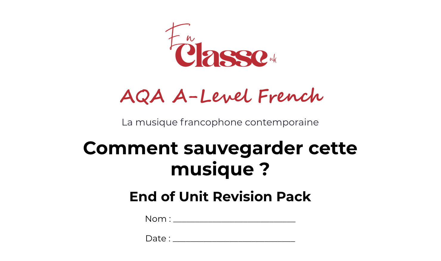 End of Unit Revision Pack - A Level French La Musique Partie 3- Comment sauvegarder cette musique ?