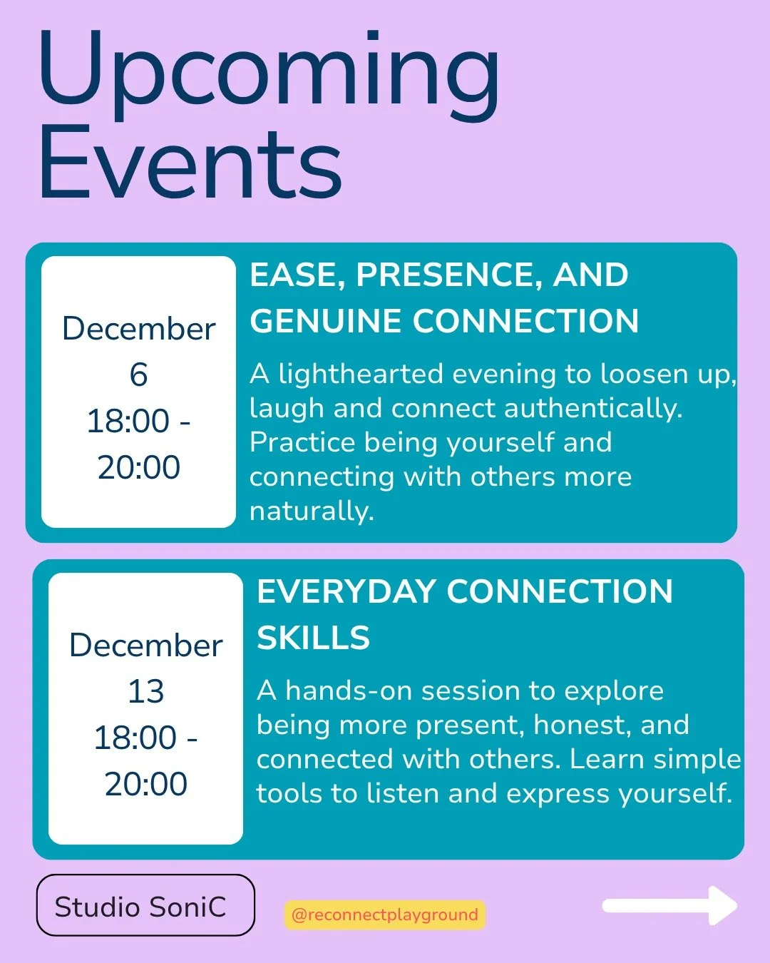 two new workshops in december: spaces to play, practice, and explore what real connection feels like in everyday life.

🎈 Ease, presence, and genuine connection - Rediscover your natural spontaneity through simple, creative games. December 6, Studio