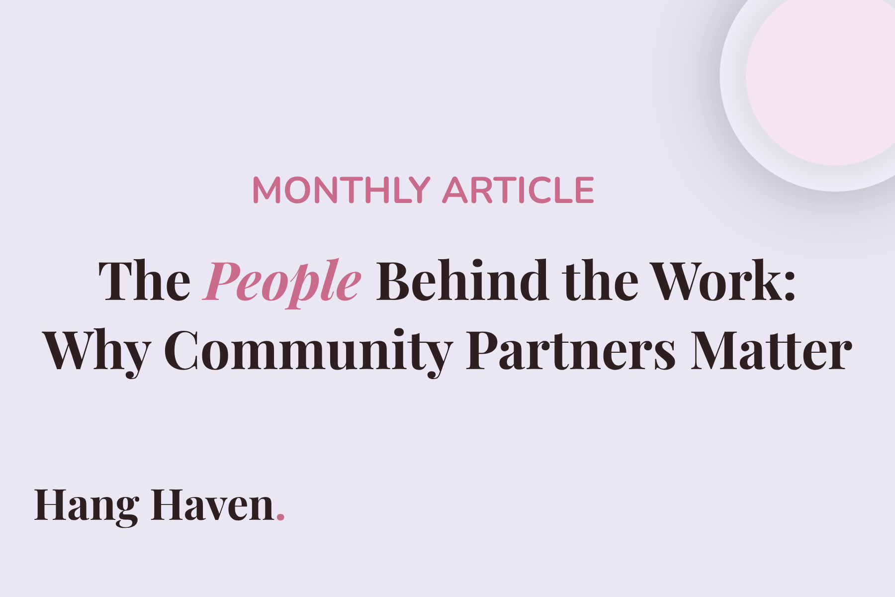 The People Behind the Work: Why Community Partners Matter