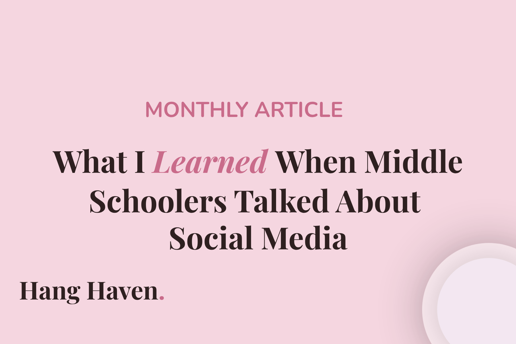What I Learned When Middle Schoolers Talked About Social Media