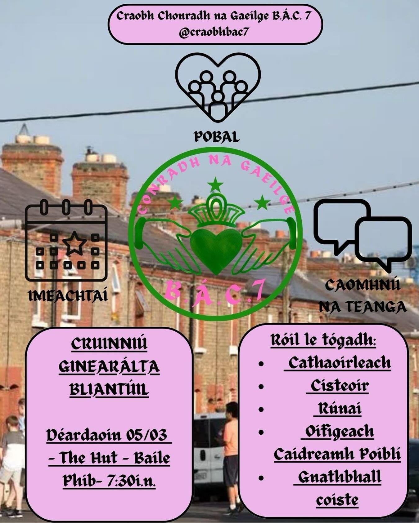 T&aacute;imid ag lorg bail choiste don bhliain at&aacute; amach romhainn. T&aacute; Gael ag teast&aacute;il &oacute; Bhaile &Aacute;tha Cliath 7! B&iacute; linn ar D&eacute;ardaoin 5&uacute; M&aacute;rta sa @thehutpub agus b&iacute; p&aacute;irteach 