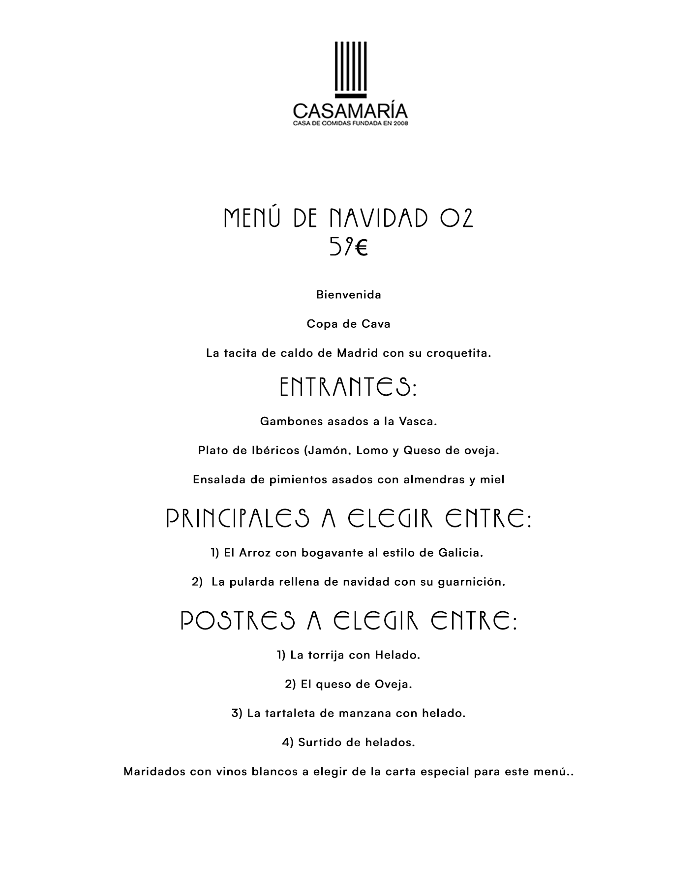Menú de Navidad en un restaurante llamado Casamaría con precios en euros. Incluye una copa de cava y un caldito de Madrid con croqueta. Como primeros, gambas asadas, plato ibérico y ensalada de pimientos con almendras y miel. Como principales, arroz con bogavante o relleno de Navidad con guarnición. Como postres, torrija con helado, queso de oveja, tarta de manzana con helado o surtido de helados. Opciones de maridaje con vinos blancos.