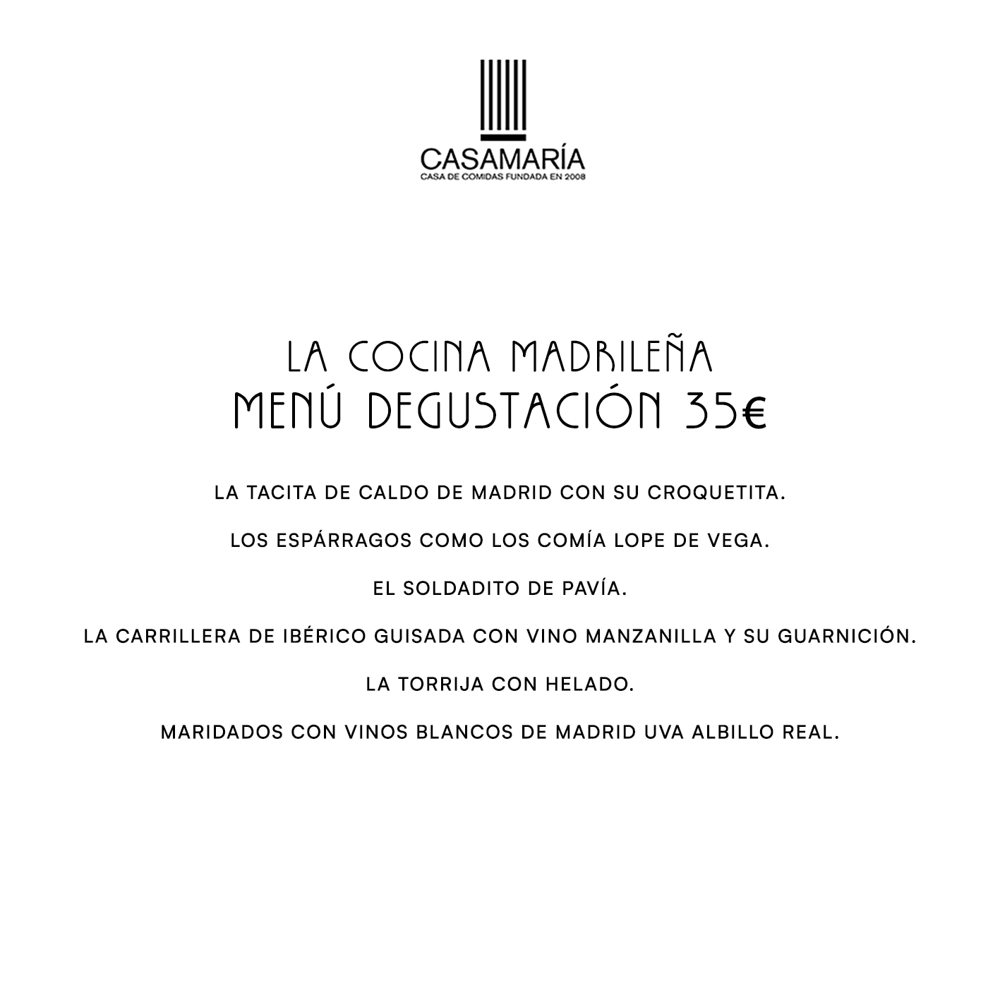 Menú de degustación de la casa de comidas Casamaría, que incluye caldillo de Madrid con croquetitas, espárragos, soldadito de pavía, carrillera de ibérico con vino y guarnición, torrija con helado y uvas blancas de Madrid.