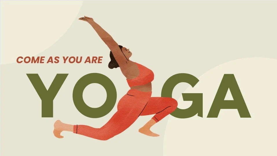 Come As You Are Yoga
