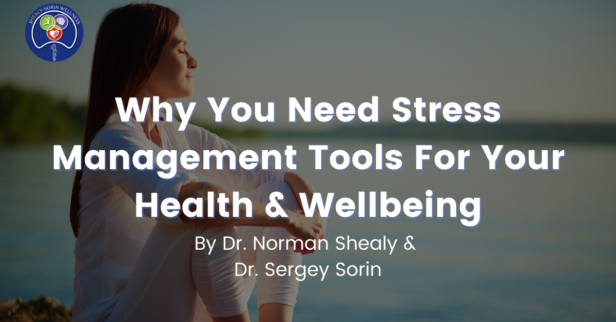 Why You Need Stress Management Tools for Your Health &amp; Wellbeing