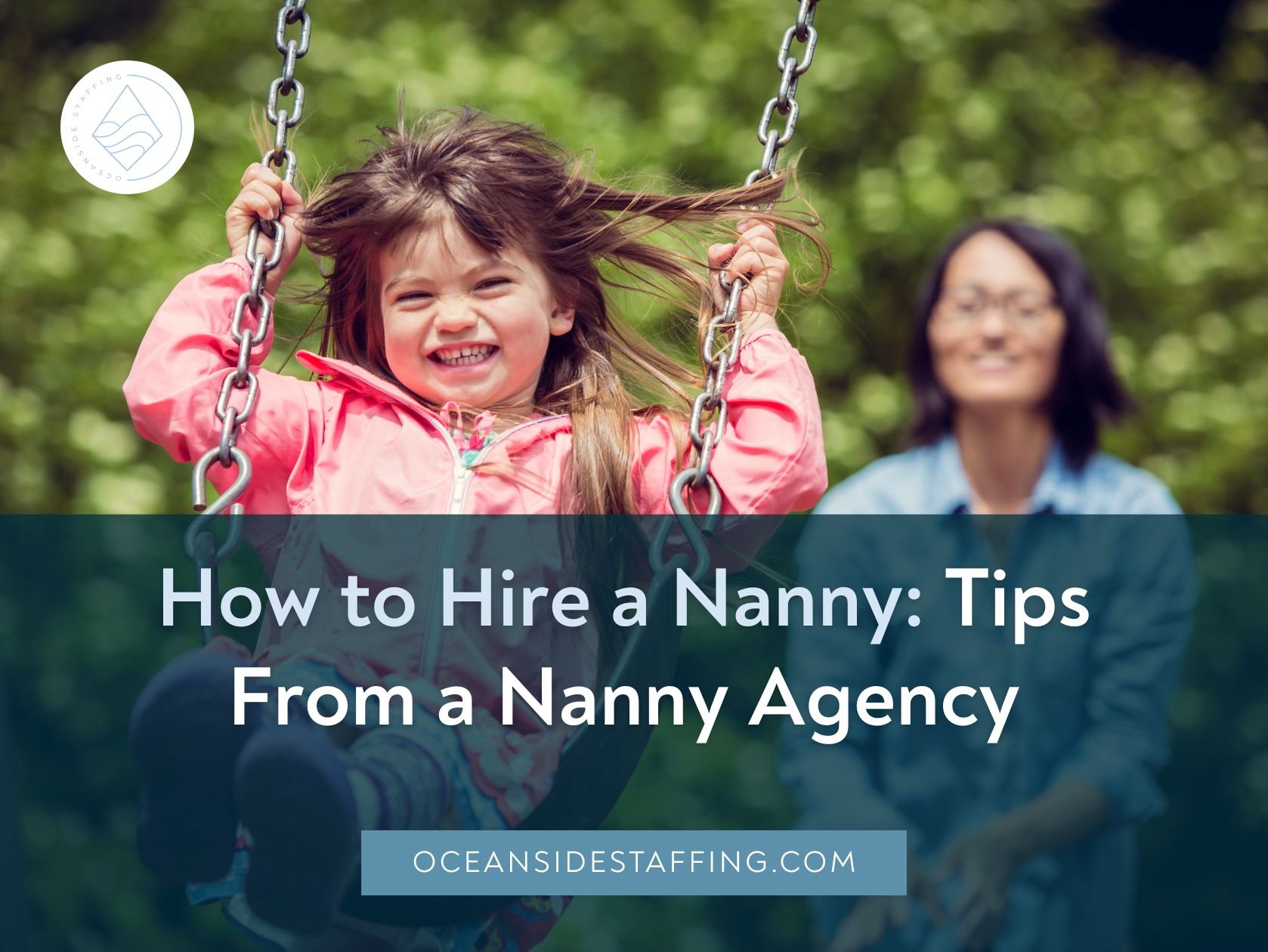 How to Hire a Nanny: Tips From a Nanny Agency