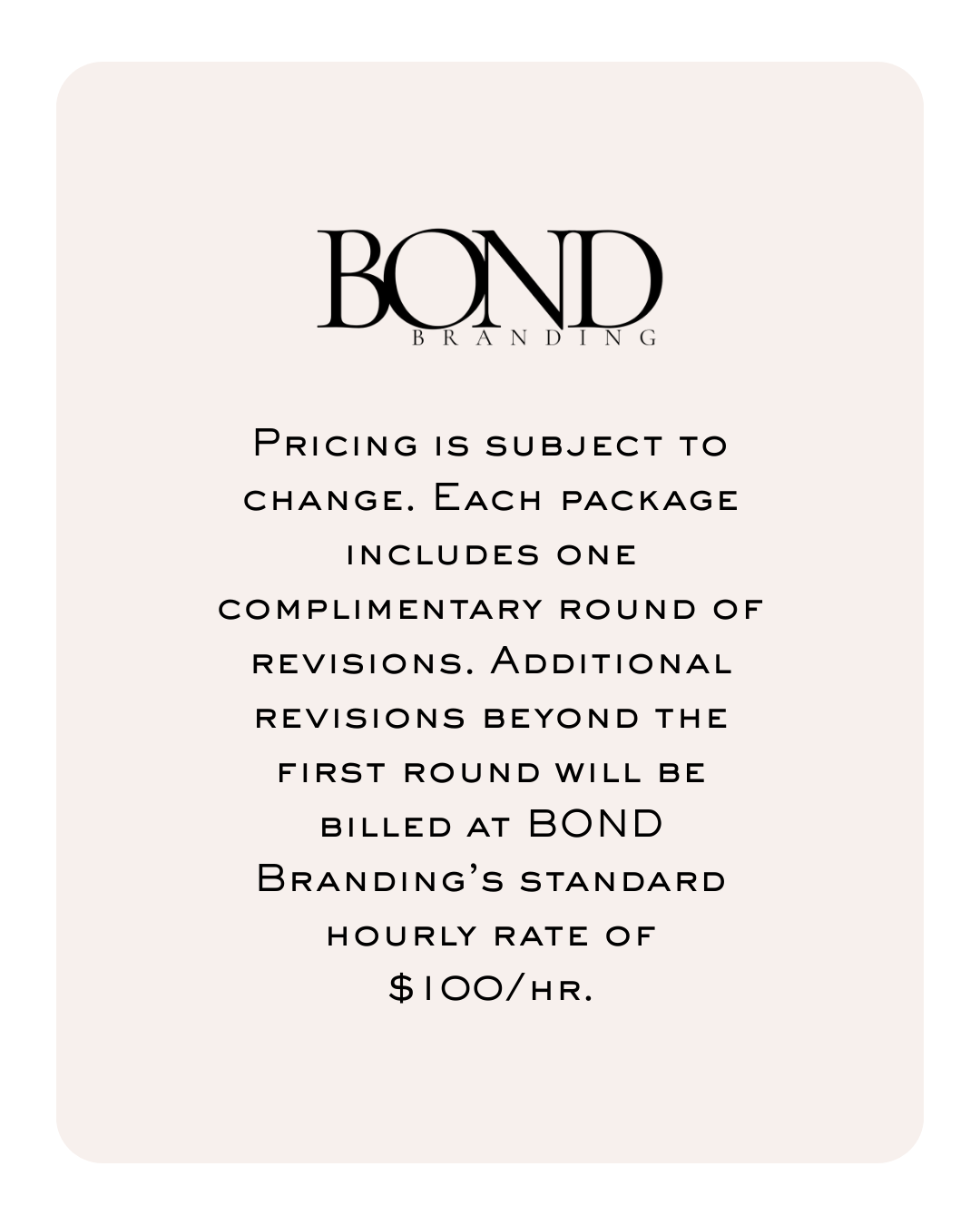 Pricing and billing information for Bond Branding, including a note that prices are subject to change and revisions beyond the first round will be billed at $100 per hour.
