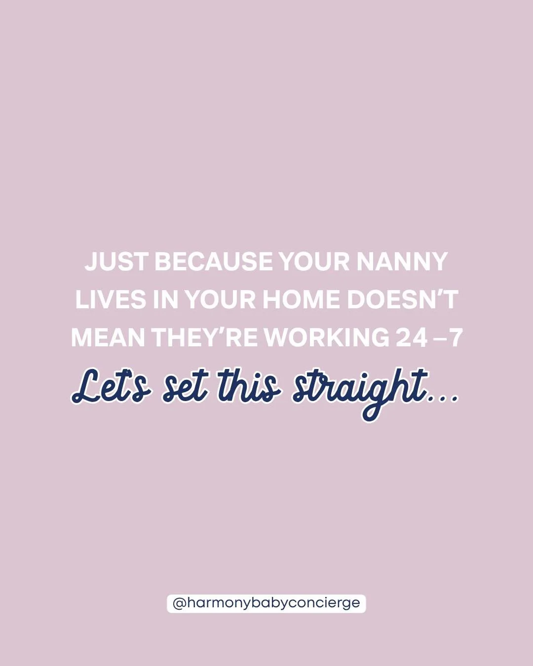 Just because your nanny lives in your home doesn't mean they're working 24/7.

Let's set this straight:

✨ Live-in nannies have SET HOURS (usually 45-50/week)
✨ They get time off (weekends, evenings, personal time)
✨ They have private space that's ac