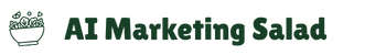 AI Marketing Salad