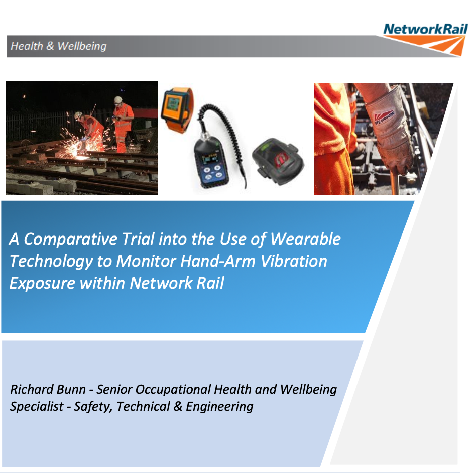 Cover page of a report titled 'A Comparative Trial into the Use of Wearable Technology to Monitor Hand-Arm Vibration Exposure within Network Rail.' The page features images of workers welding and performing construction work on train tracks, along with wearable health monitoring devices, and the Network Rail logo.