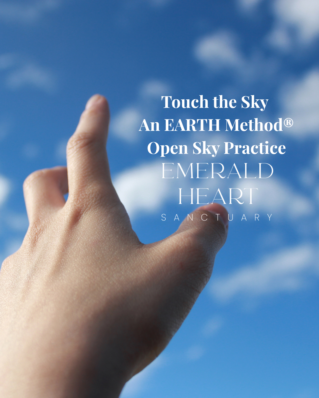 Touch the Sky - An EARTH Method®  Open Sky Practice