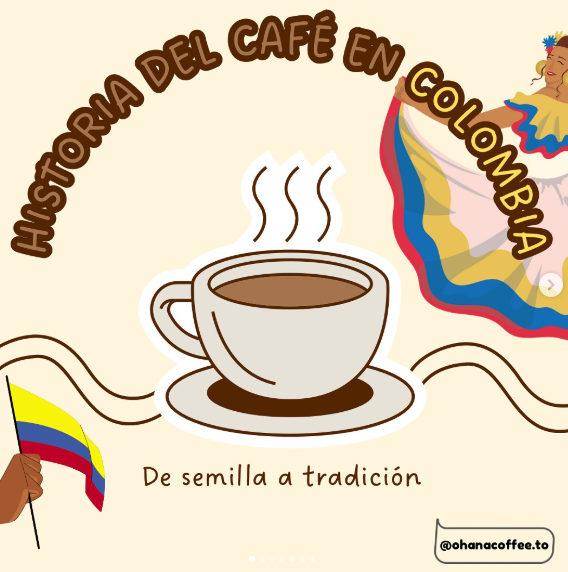 Illustration of a steaming coffee cup with steam rising, with a colorful Colombian flag in the hand to the left, and a traditional Colombian dancer in a vibrant dress on the right. The text reads 'HISTORIAL DEL CAFÉ EN COLOMBIA' and 'De semilla a tradición'.