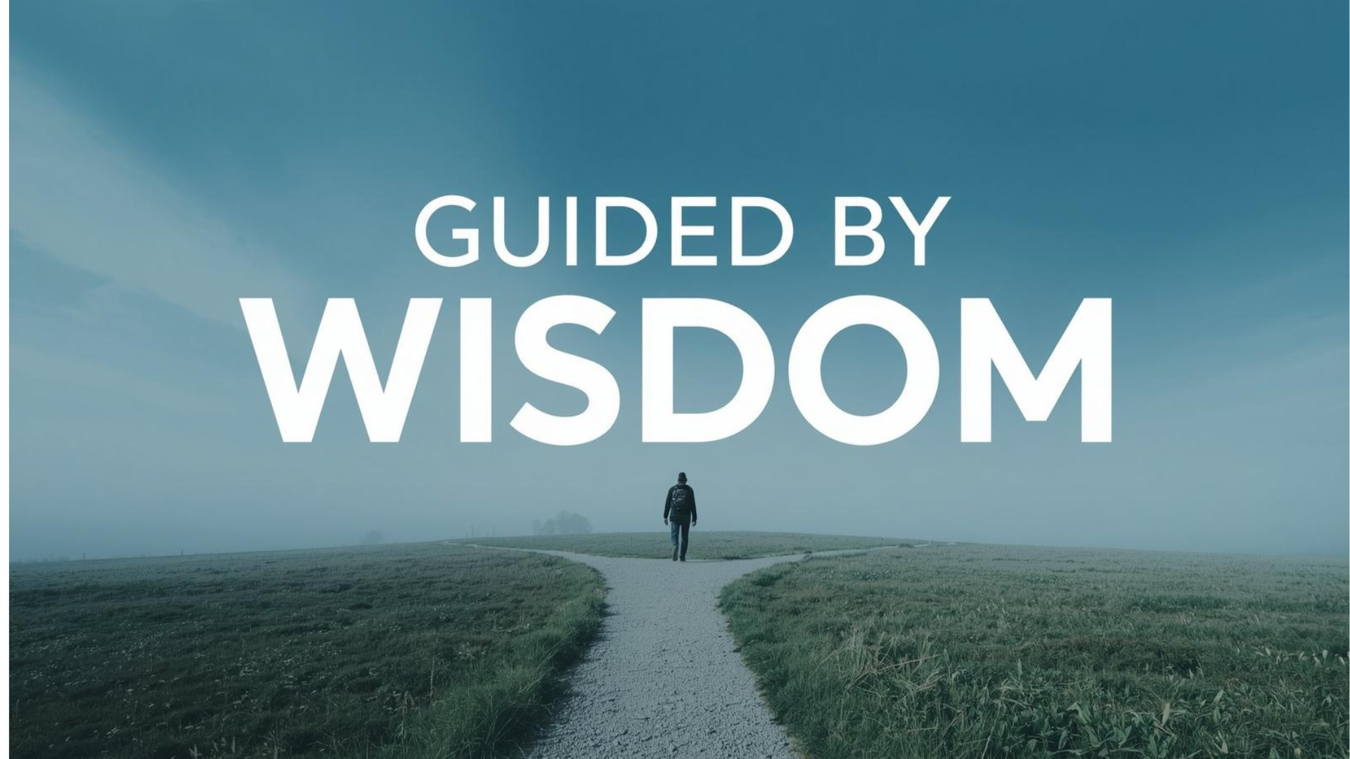 Guided by Wisdom