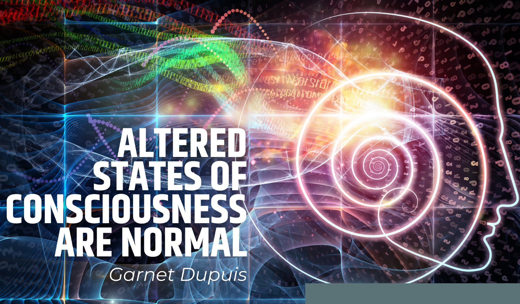 Veranderde Bewustzijnsstaten zijn Normaal