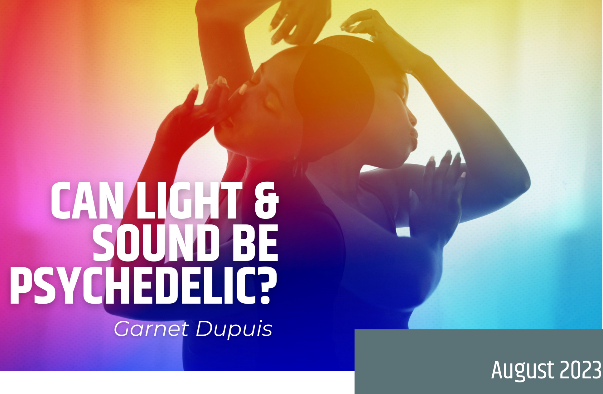 Kan Licht &amp; Geluid Psychedelisch Zijn?