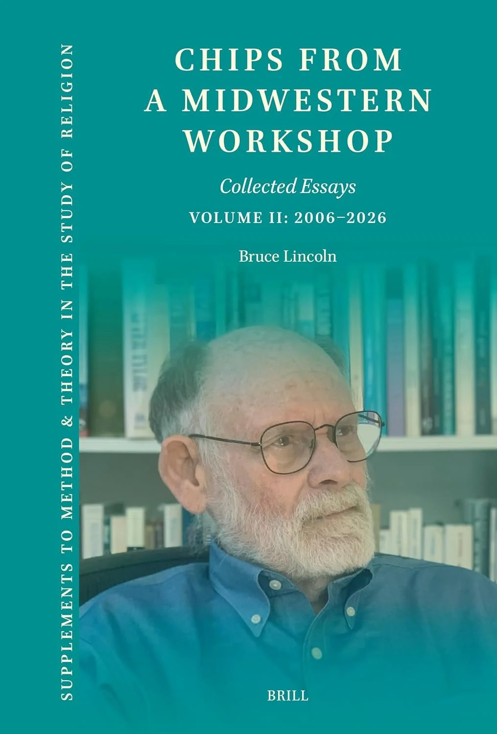 Chips from a Midwestern Workshop: Collected Essays, Volume II: 2006–2026