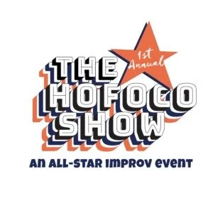 1st Annual HoFoCo Show: An All-Star Improv Event