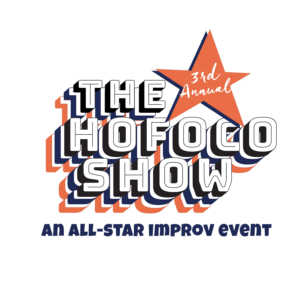 3rd Annual HoFoCo Show: An All-Star Improv Event