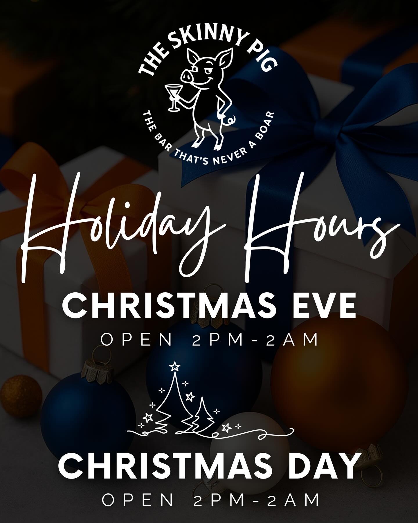 Holiday Hours at The Skinny Pig 🎄🐷

We&rsquo;re keeping the drinks flowing all holiday long! 🥂
Join us at The Skinny Pig for festive vibes and your favorite cocktails.

✨ Christmas Eve: Open 2PM &ndash; 2AM
🎄 Christmas Day: Open 2PM &ndash; 2AM

