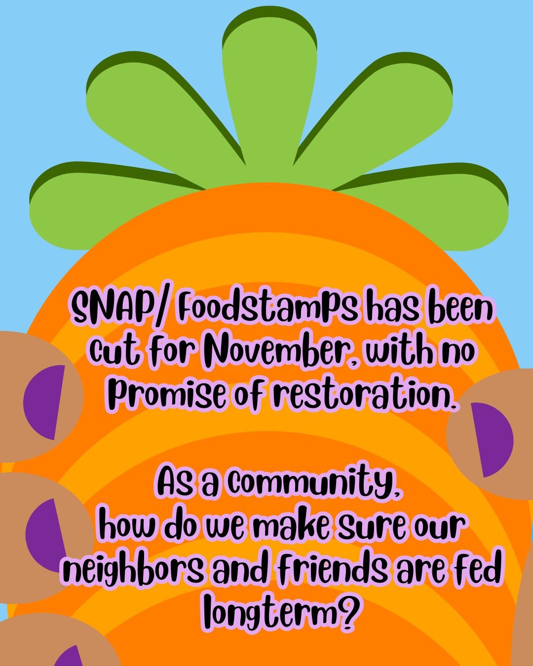 Food stamps has been cut for November, so how do we make sure people are fed? 🥘 🌱Creating mutual aid systems and taking action will help us, but we also need to think about sustaining these systems longterm! 🌳Take a couple minutes in your day to p