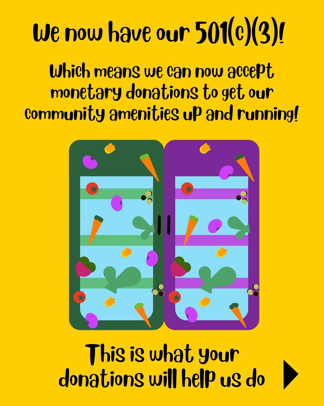 We officially have our 501(c)(3)!!! 🥳🥳🥳 
That means we are now able to accept donations and begin our build next week! 🍓🍊🥬
We are incredibly grateful for all of your shares and help with spreading the word!🫐🍇🌽 
If you cannot afford to donate