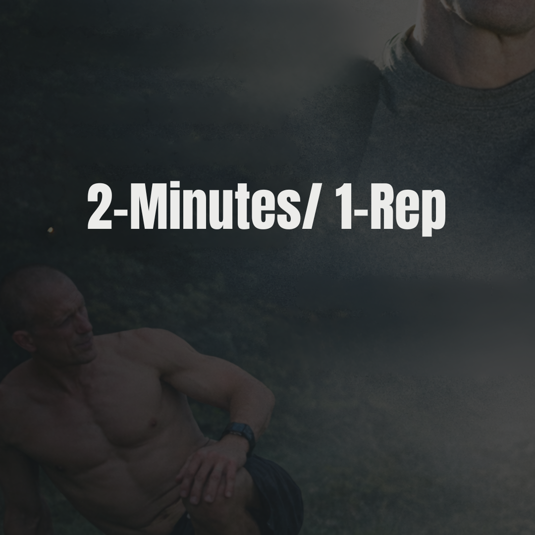 2-Minutes/ 1-Rep