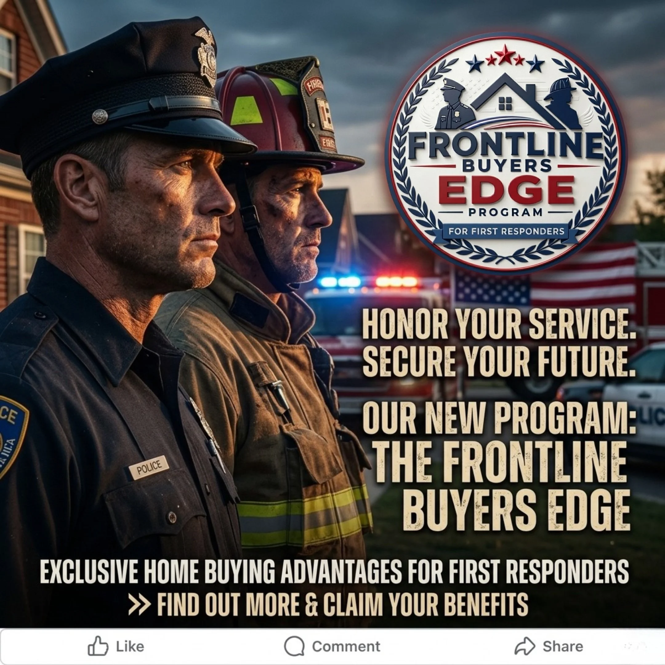 If something happened to you in the line of duty&hellip; would your family still have the home?

Through our Frontline Buyer&rsquo;s Edge Program, if a first responder is killed in the line of duty, their remaining mortgage is paid off&mdash;up to fi