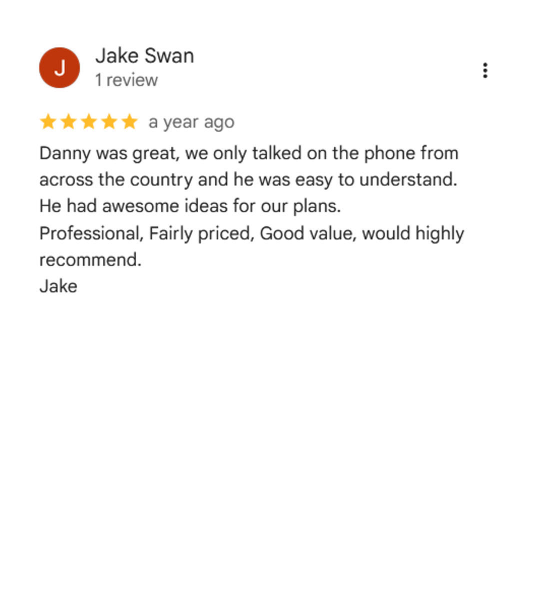 Screenshot of a Google review by Jake Swan praising Danny for his helpfulness and good ideas, highlighting professionalism and value.